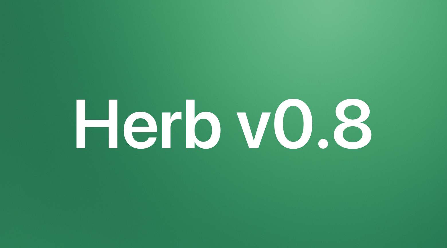 What's new in Herb v0.8